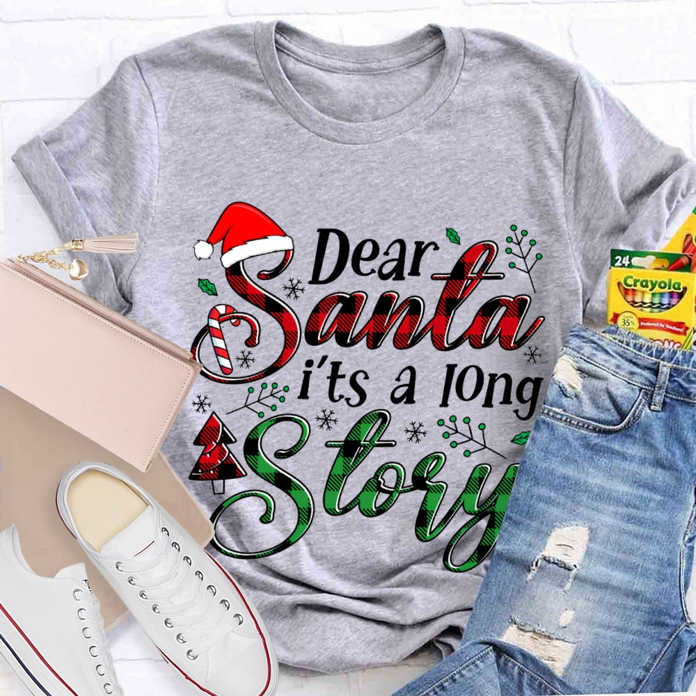 Dear Santa It'S A Long Story Santa Hat Christmas T-shirt