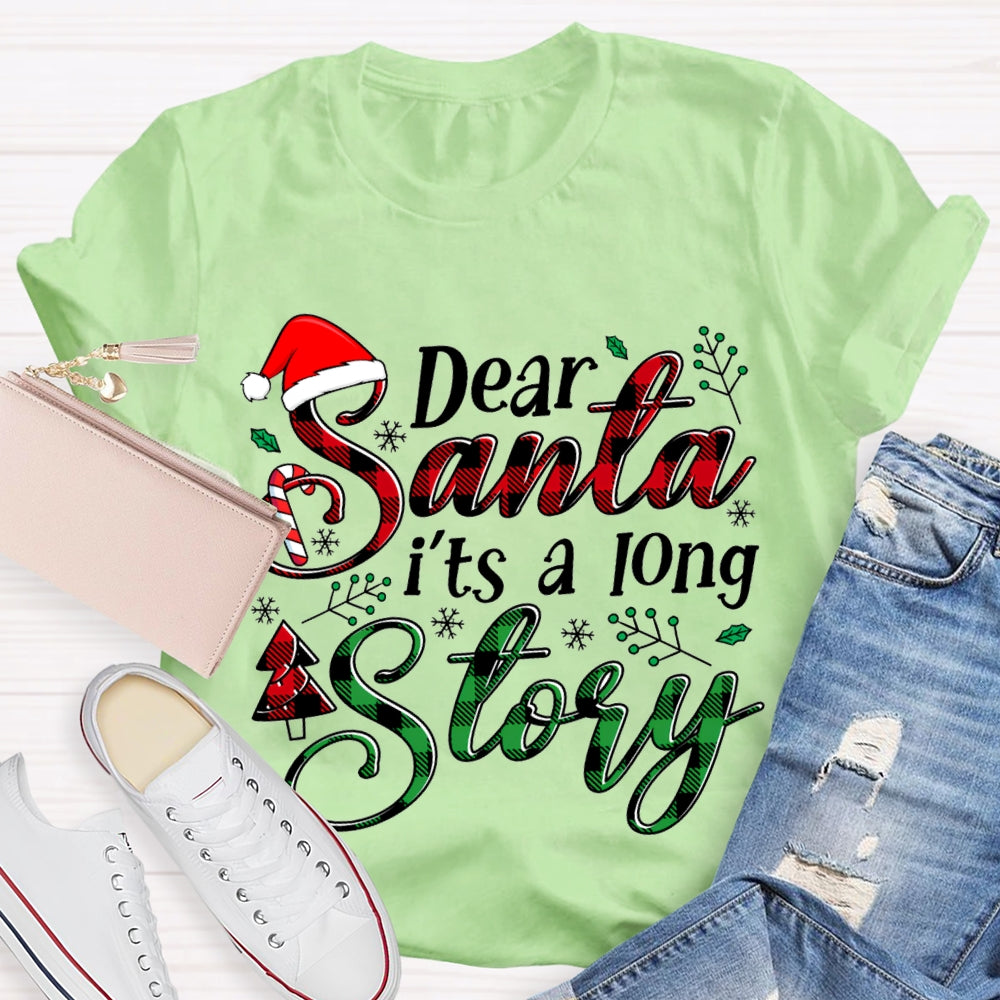 Dear Santa It'S A Long Story Santa Hat Christmas T-shirt