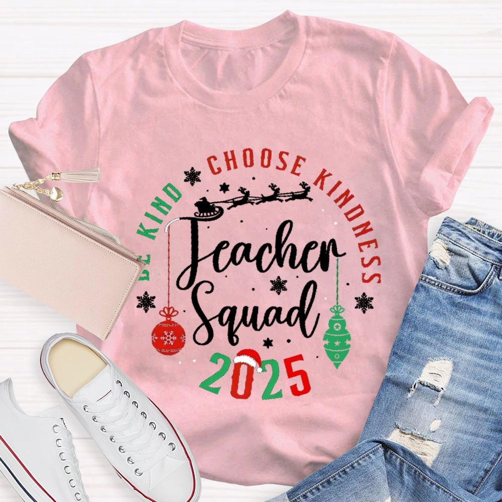 Be Kind Choose Kindness Teacher Squad T-shirt
