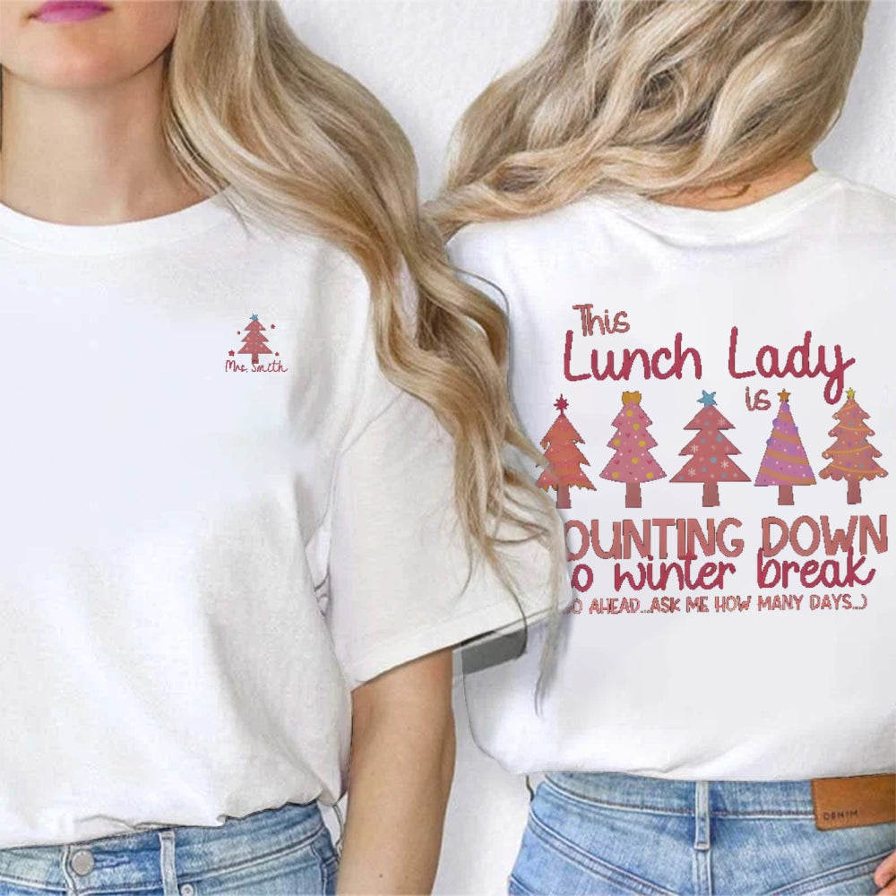 Personalized Name This Lunch Lady Is Counting Down To Winter Break  Double Printed T-shirt
