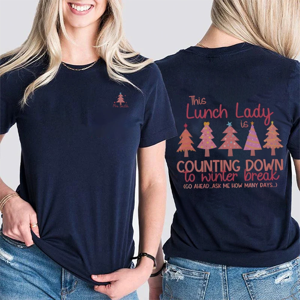 Personalized Name This Lunch Lady Is Counting Down To Winter Break  Double Printed T-shirt