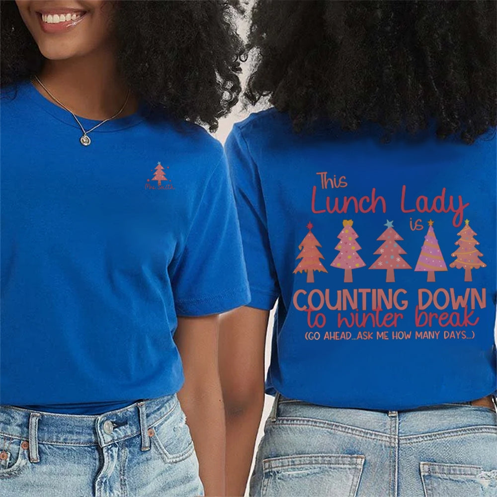 Personalized Name This Lunch Lady Is Counting Down To Winter Break  Double Printed T-shirt