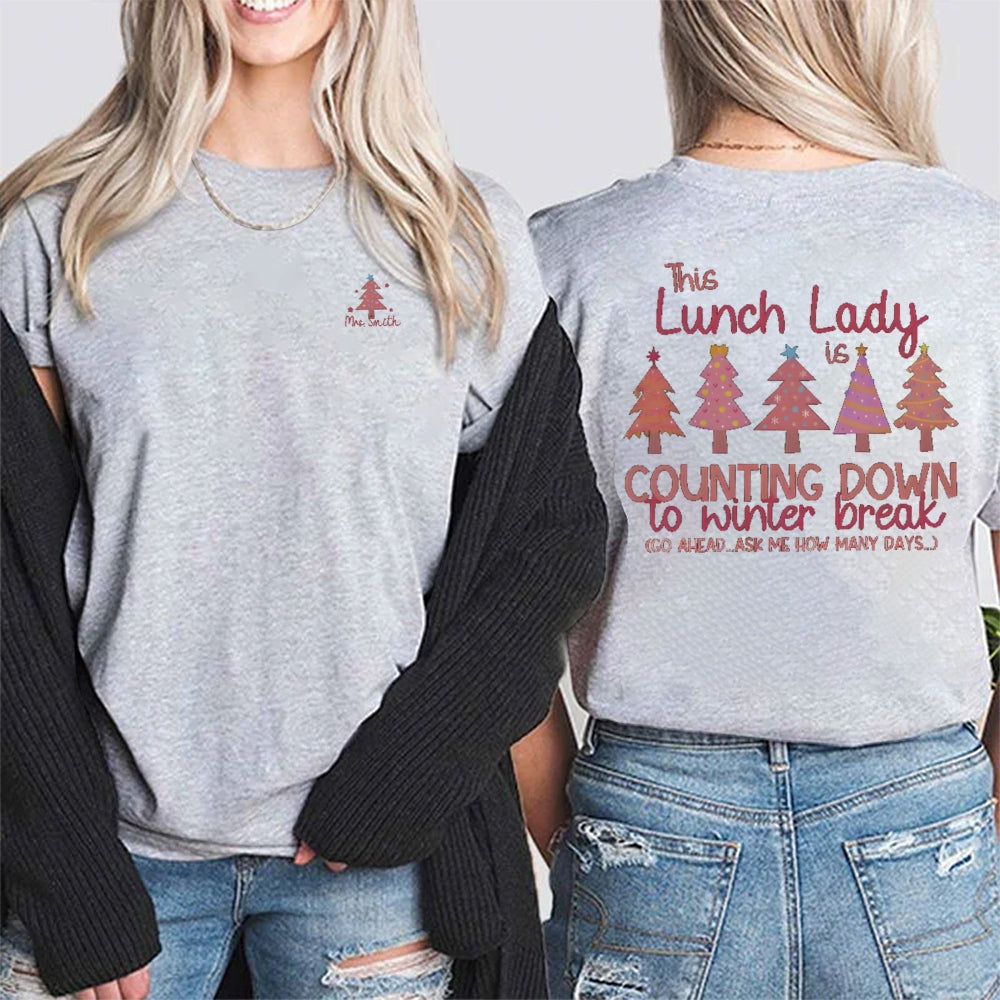 Personalized Name This Lunch Lady Is Counting Down To Winter Break  Double Printed T-shirt