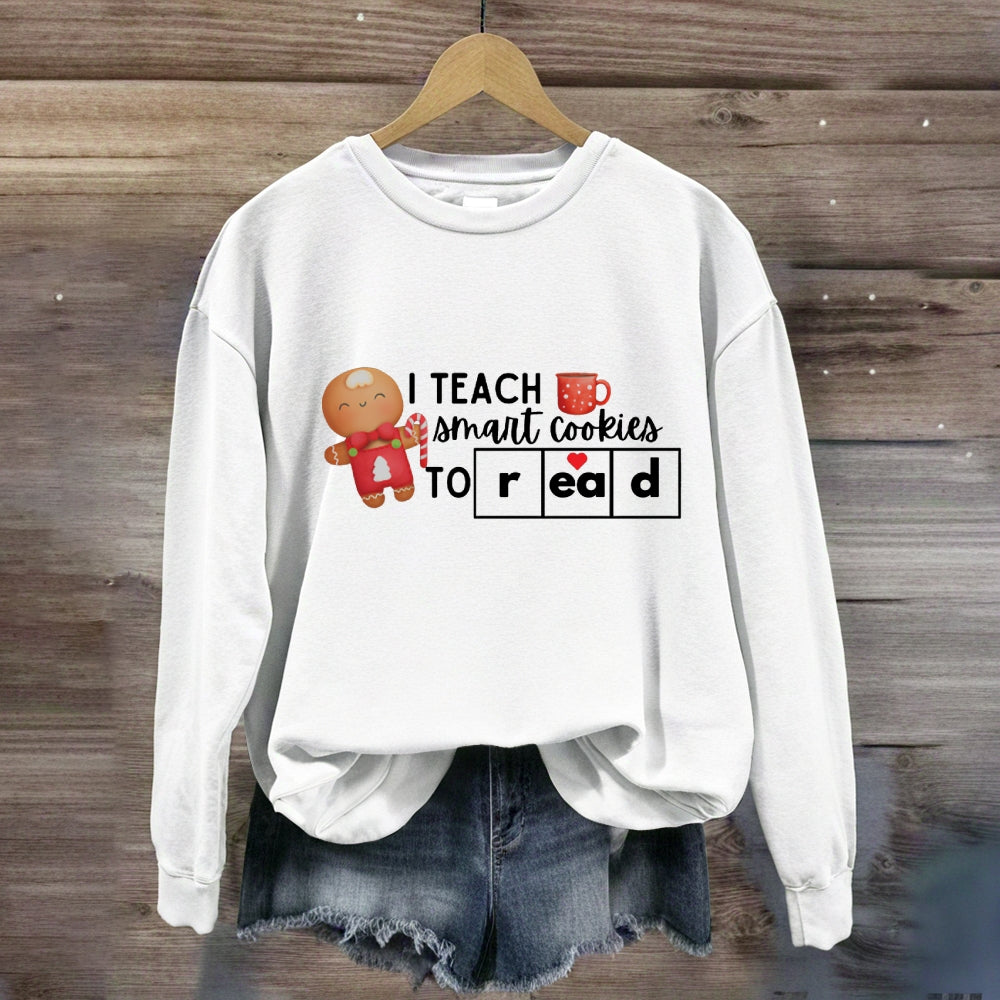 I Teach Smart Cookies To Read Sweatshirt