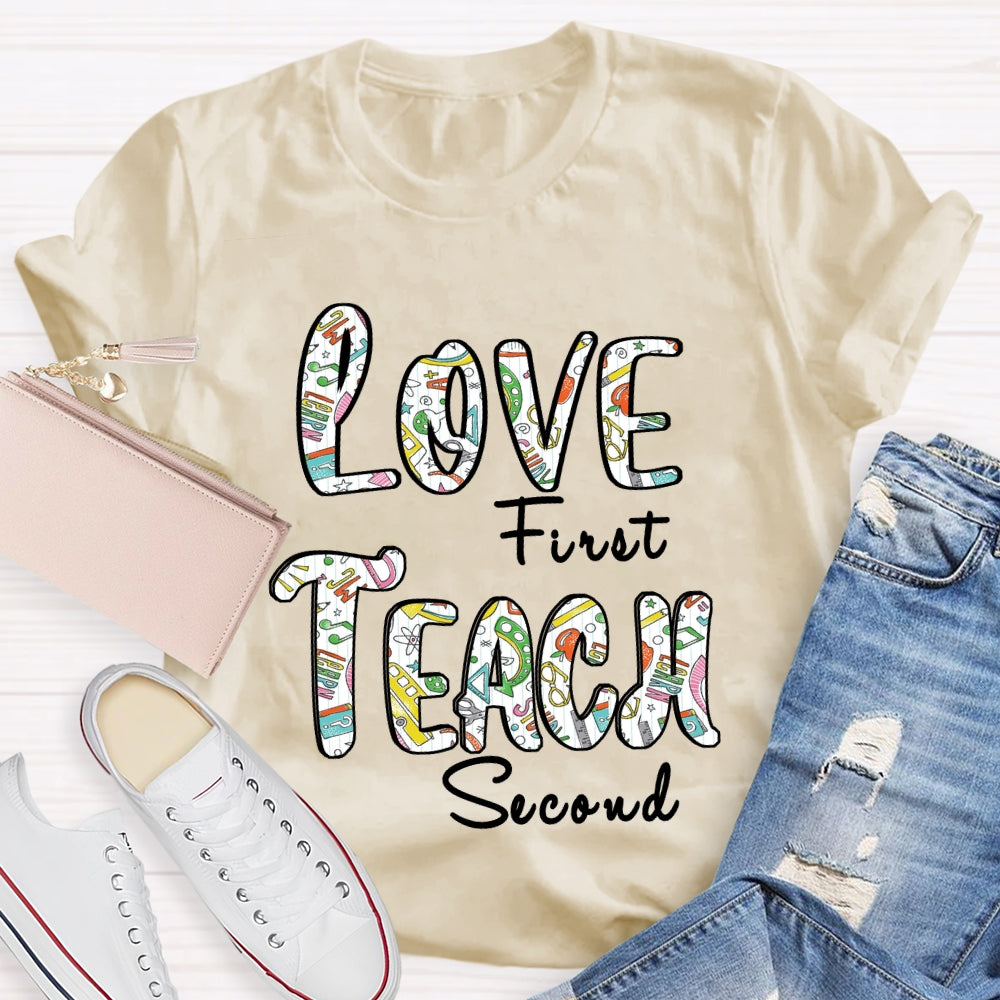 Love First Teach Second Teaching Aids T-Shirt