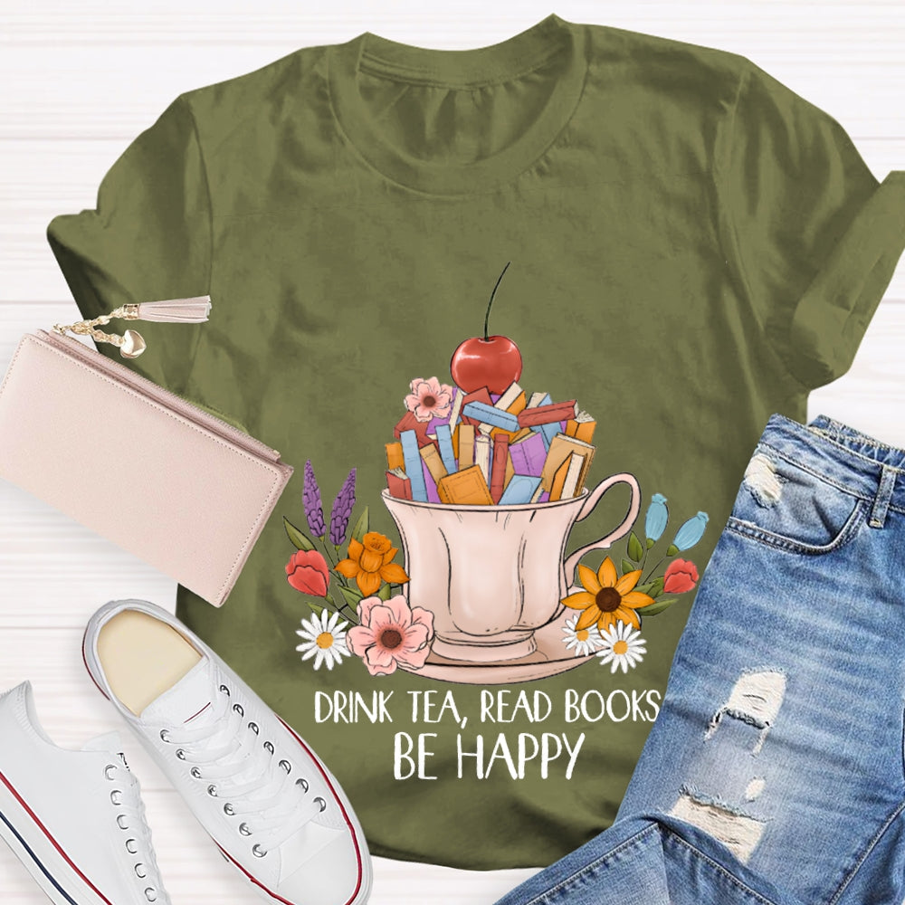 Drink Tea Read Books Be Happy Apples And Flowers T-shirt