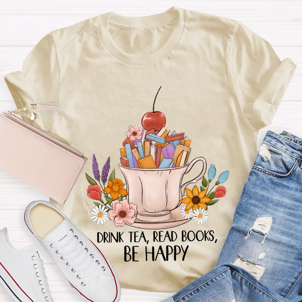 Drink Tea Read Books Be Happy Apples And Flowers T-shirt