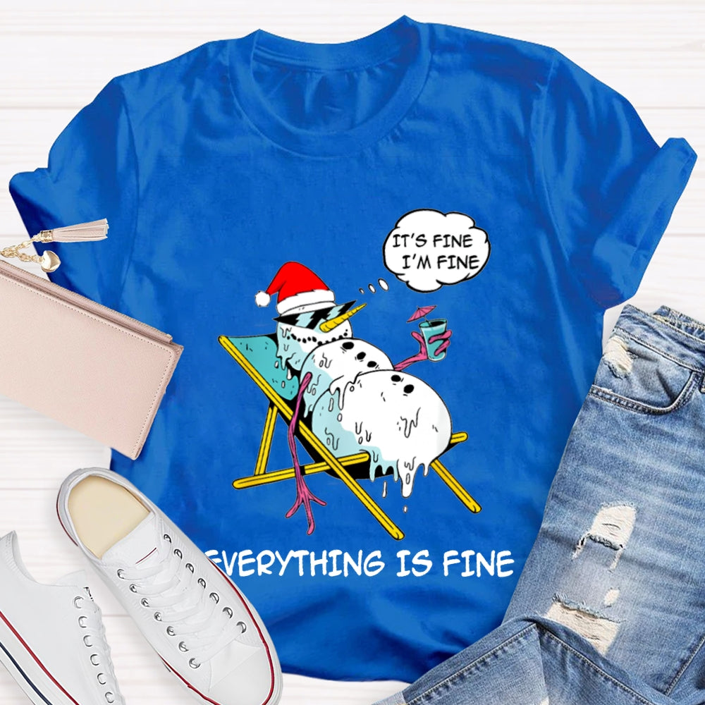 It'S Fine I'M Fine Everything Is Fine Snowman Christmas T-shirt