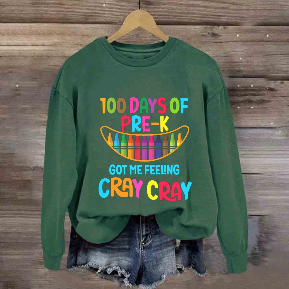 Personalized Grade 100 Days Of Pre-K Got Me Feeling Cray Cray Sweatshirt