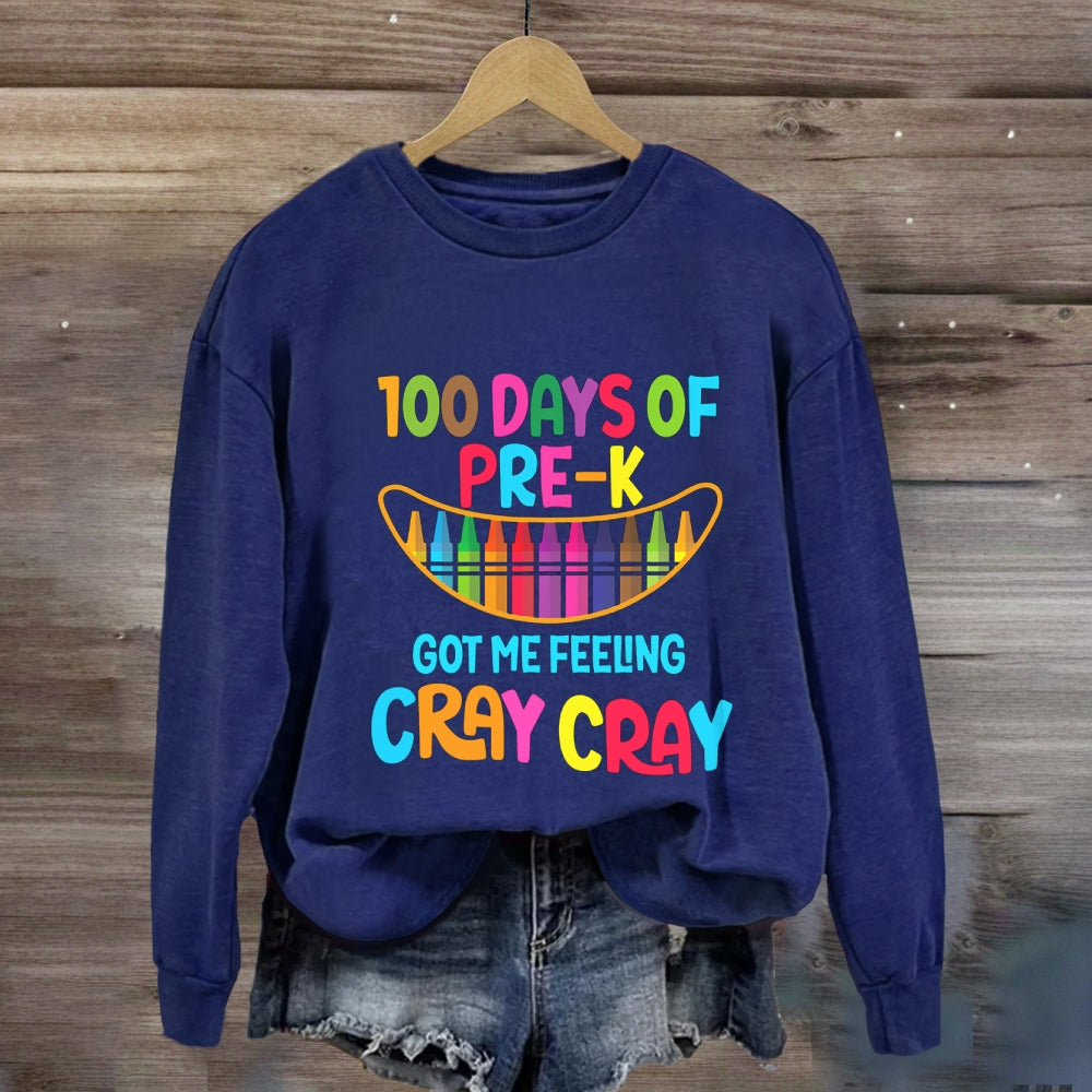Personalized Grade 100 Days Of Pre-K Got Me Feeling Cray Cray Sweatshirt