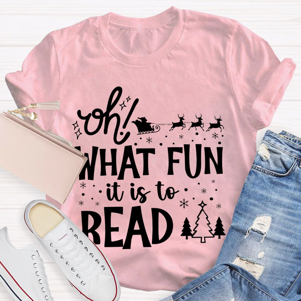 Oh What Fun It Is To Read Christmas T-shirt