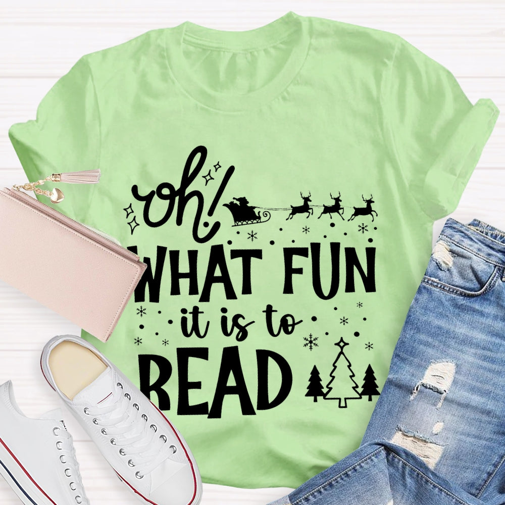 Oh What Fun It Is To Read Christmas T-shirt