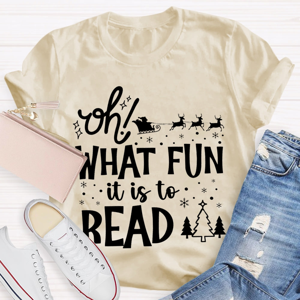 Oh What Fun It Is To Read Christmas T-shirt