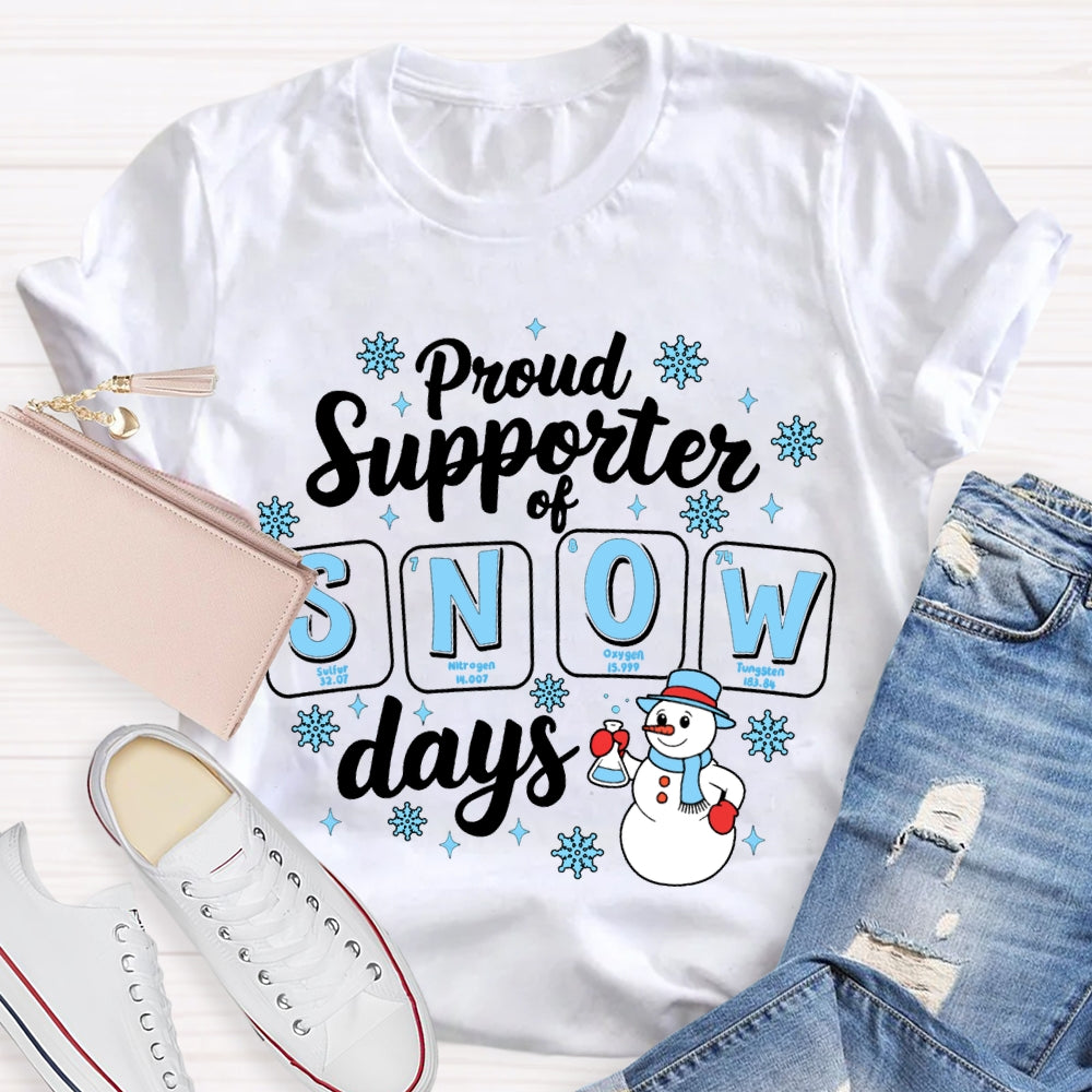 Proud Supporter Of Snow Days Snowflakes And Snowmen Science Teacher T-shirt