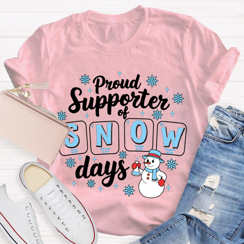 Proud Supporter Of Snow Days Snowflakes And Snowmen Science Teacher T-shirt