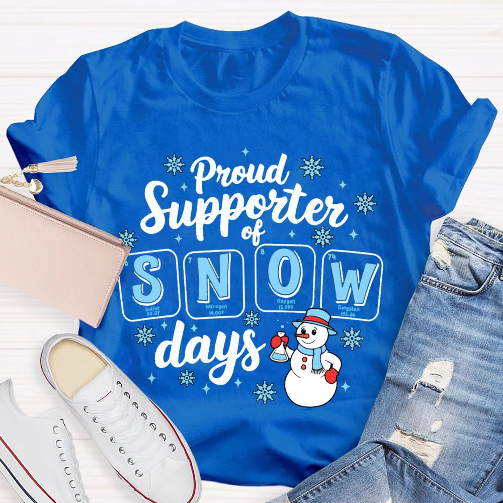 Proud Supporter Of Snow Days Snowflakes And Snowmen Science Teacher T-shirt