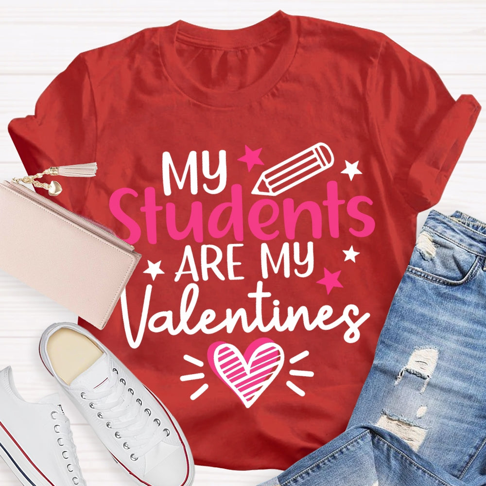 My Students Are My Valentines T-shirt
