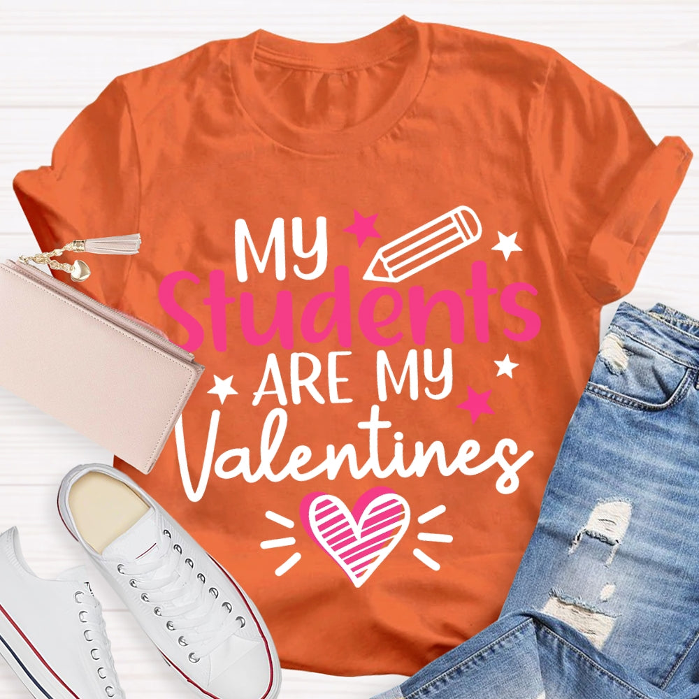 My Students Are My Valentines T-shirt