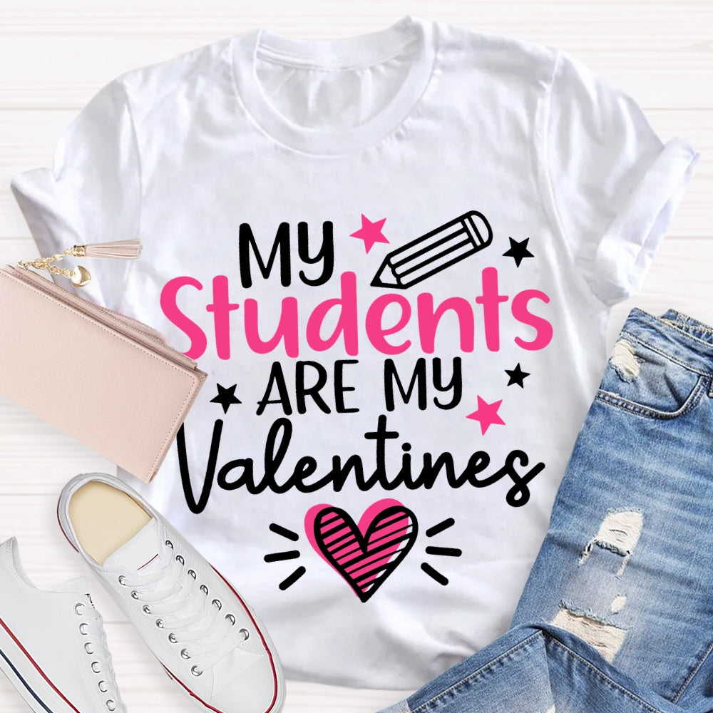 My Students Are My Valentines T-shirt