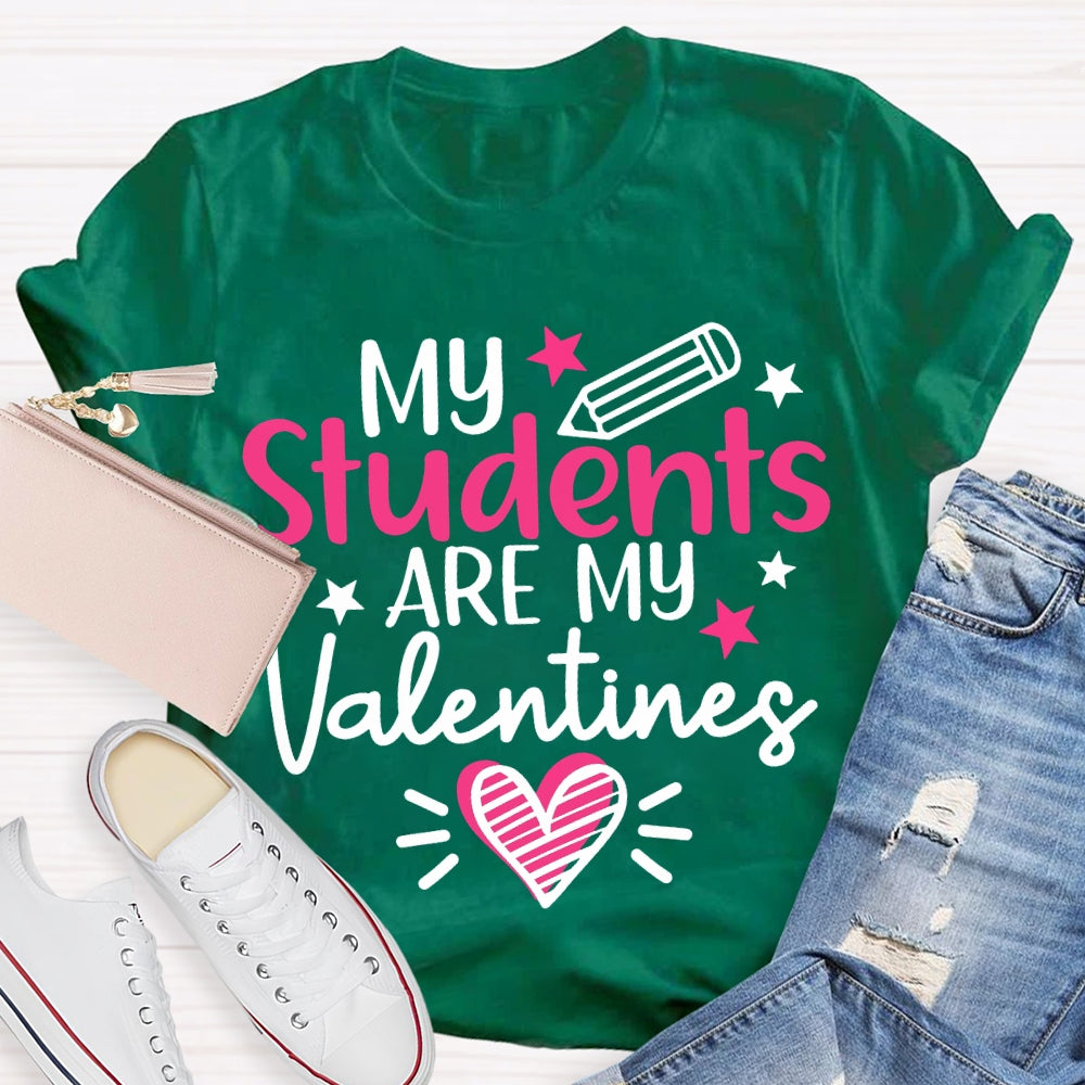 My Students Are My Valentines T-shirt