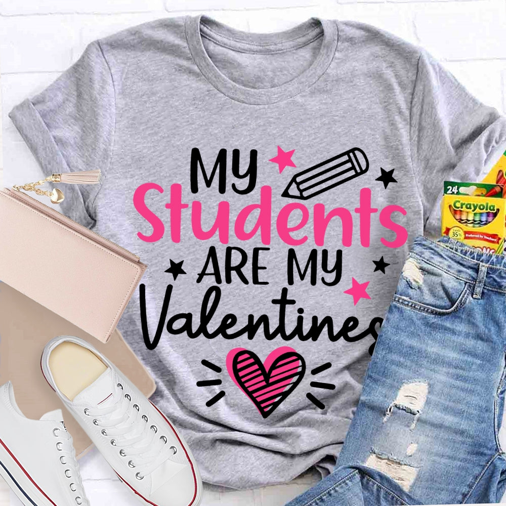 My Students Are My Valentines T-shirt