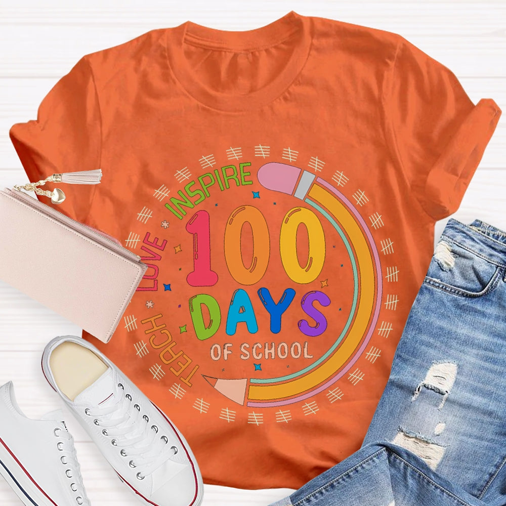 100 Days Of School Teach Love Inspire Colored Fonts T-shirt