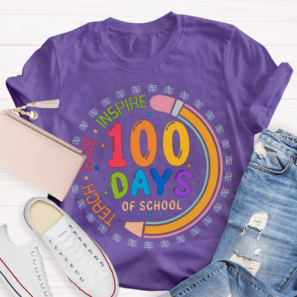 100 Days Of School Teach Love Inspire Colored Fonts T-shirt