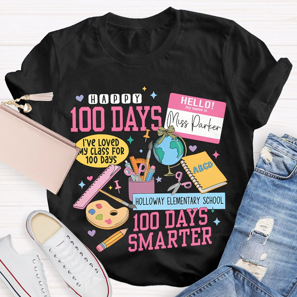 Personalized Name And School Name Happy 100 Days Smarter T-shirt
