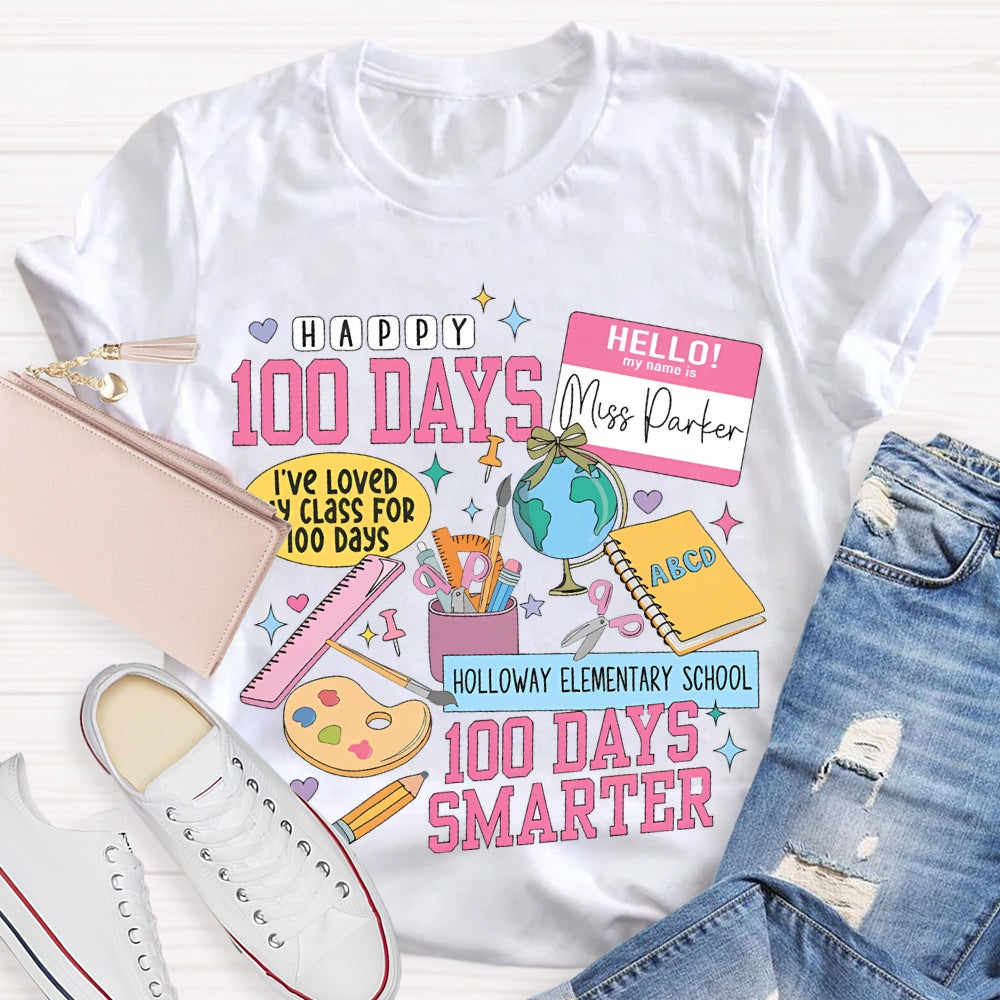 Personalized Name And School Name Happy 100 Days Smarter T-shirt