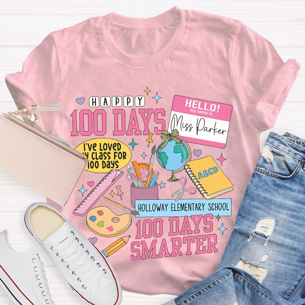 Personalized Name And School Name Happy 100 Days Smarter T-shirt