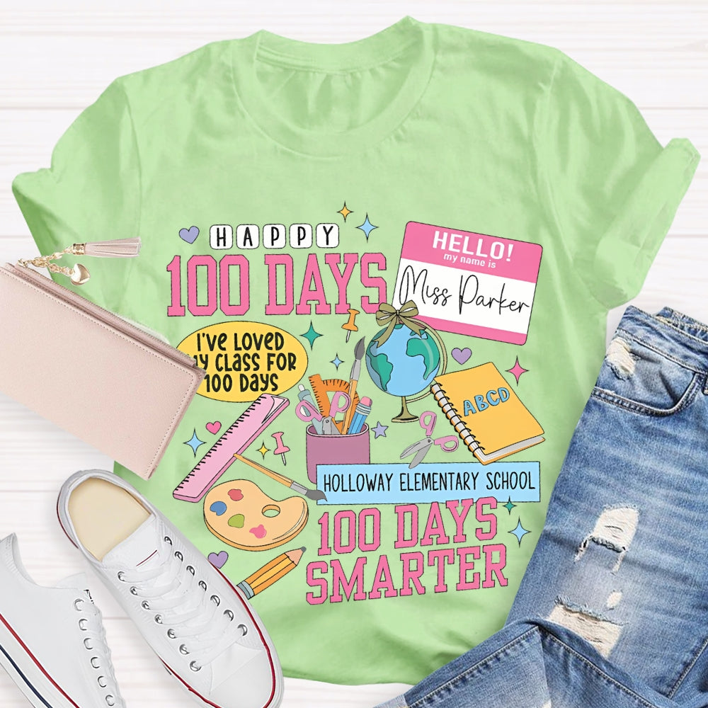 Personalized Name And School Name Happy 100 Days Smarter T-shirt