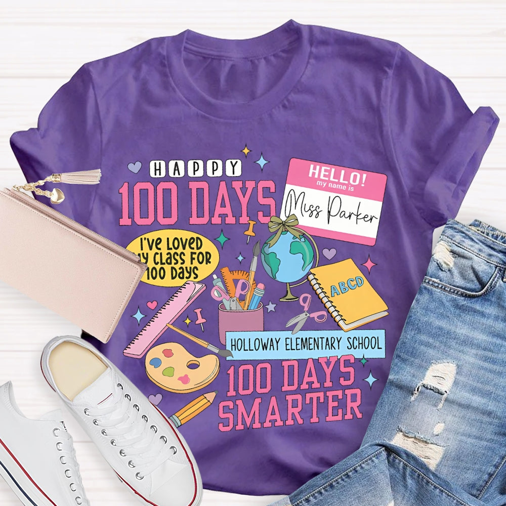 Personalized Name And School Name Happy 100 Days Smarter T-shirt