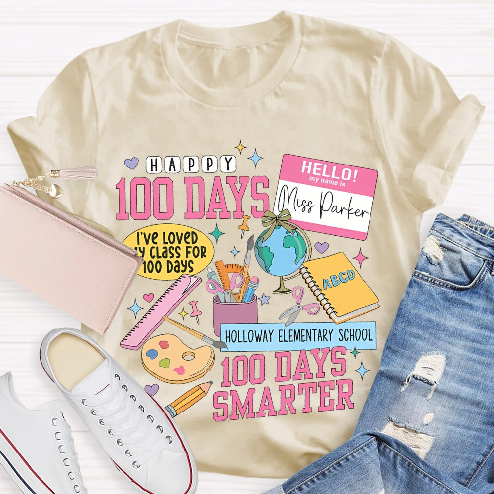 Personalized Name And School Name Happy 100 Days Smarter T-shirt