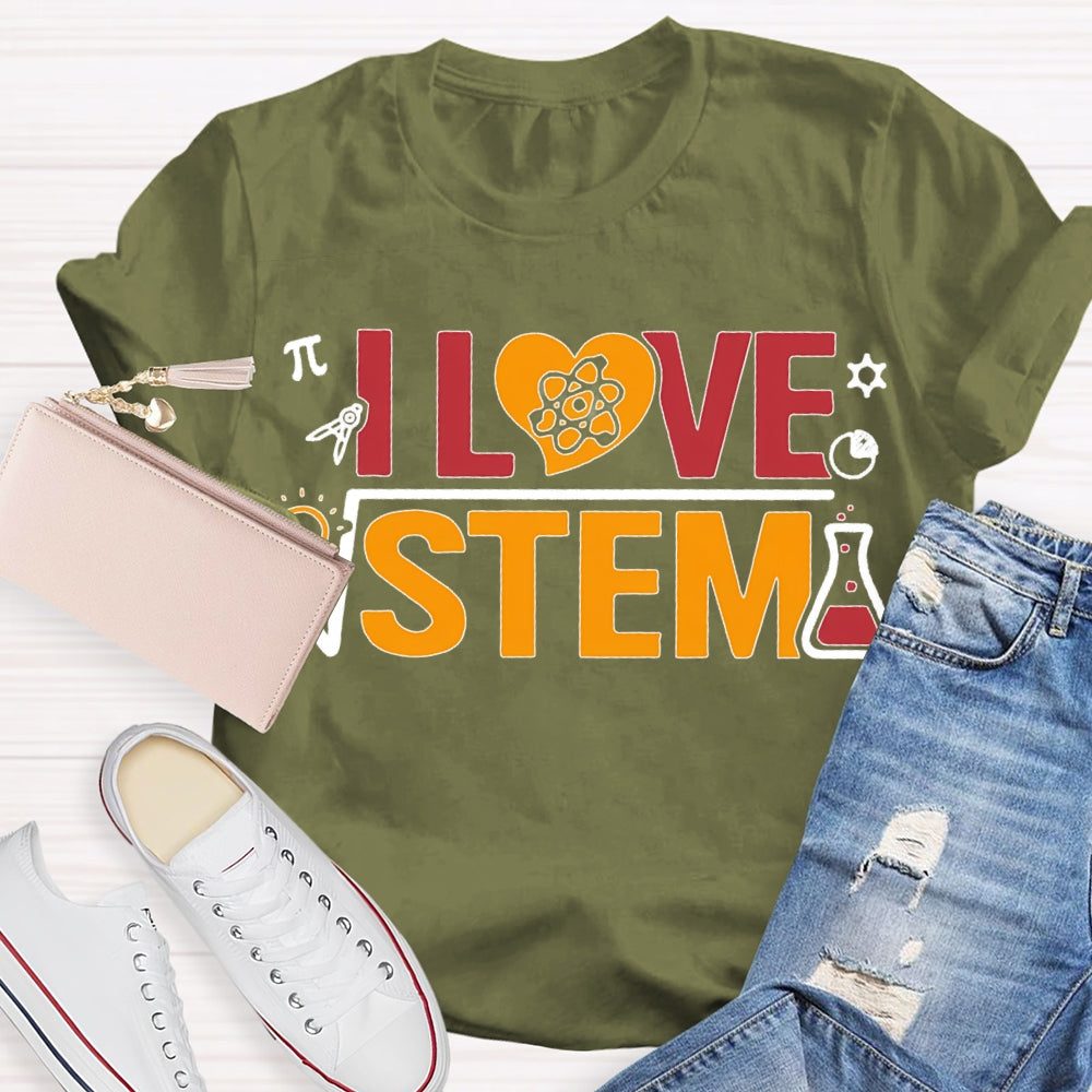 I Love Stem Science Math Teacher T-shirt