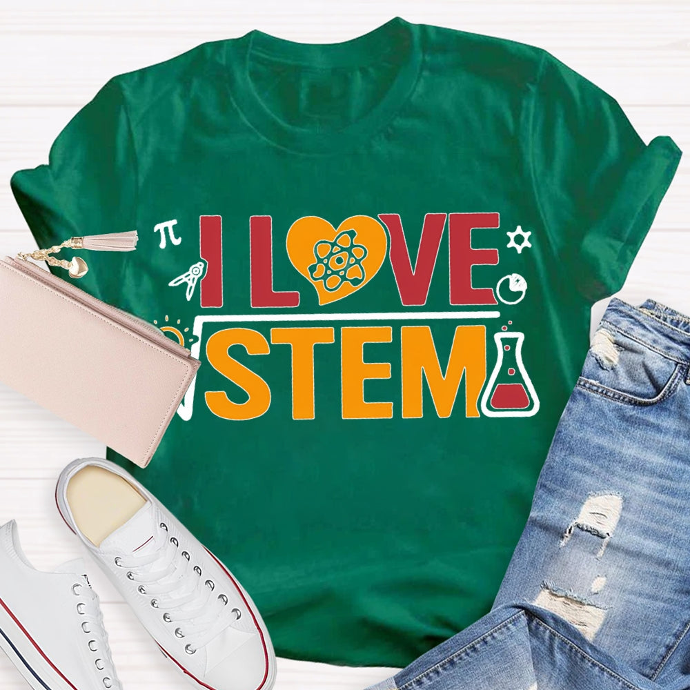 I Love Stem Science Math Teacher T-shirt