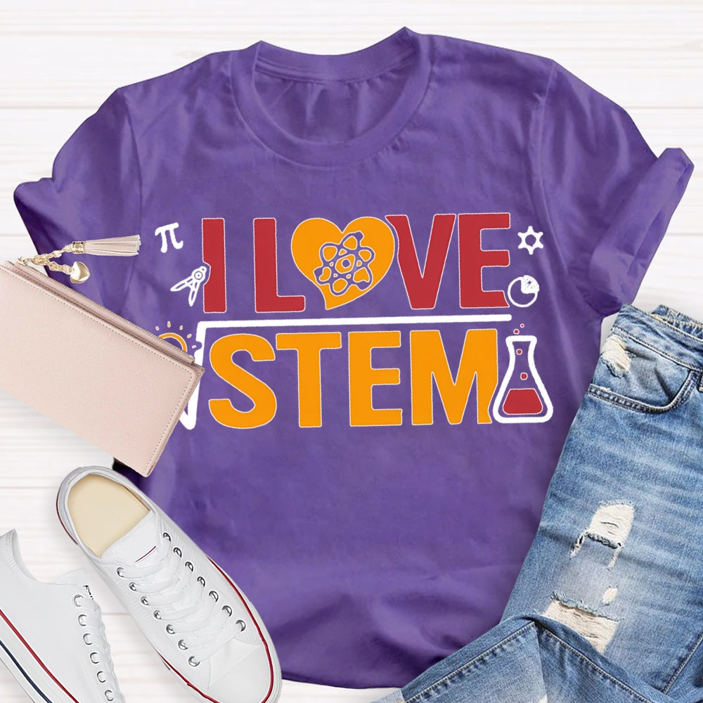 I Love Stem Science Math Teacher T-shirt