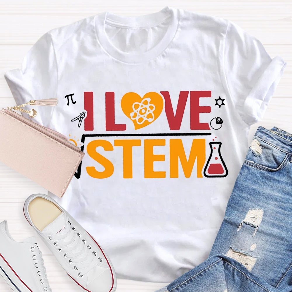 I Love Stem Science Math Teacher T-shirt