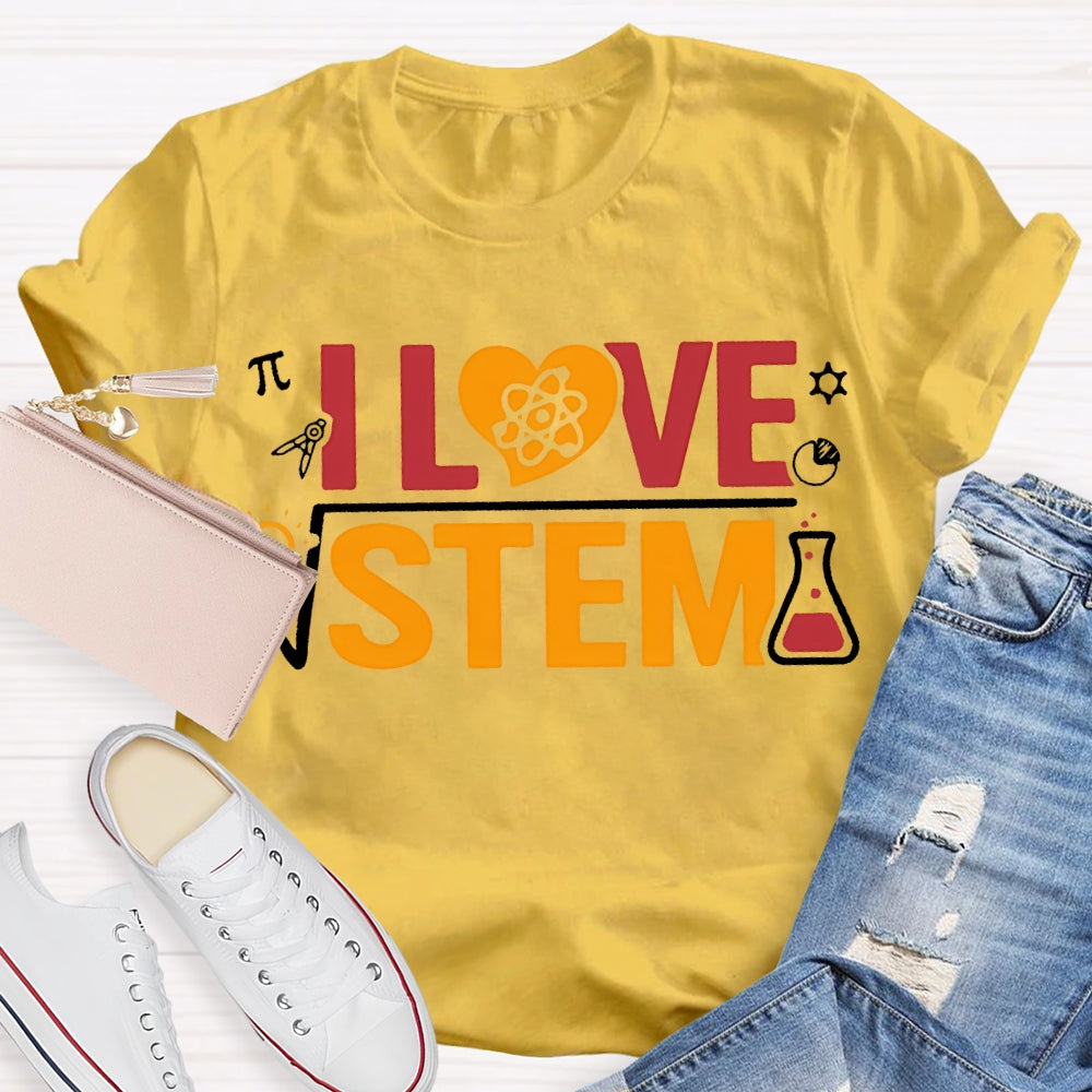 I Love Stem Science Math Teacher T-shirt
