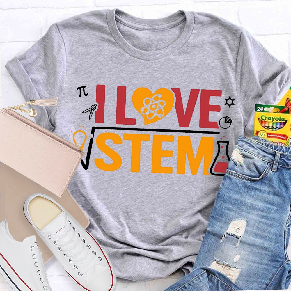 I Love Stem Science Math Teacher T-shirt
