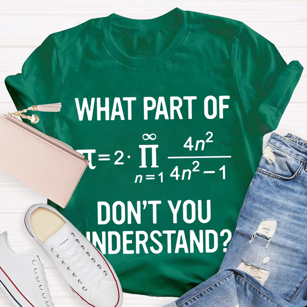 What Part Of Don'T You Understand Math Problems T-shirt
