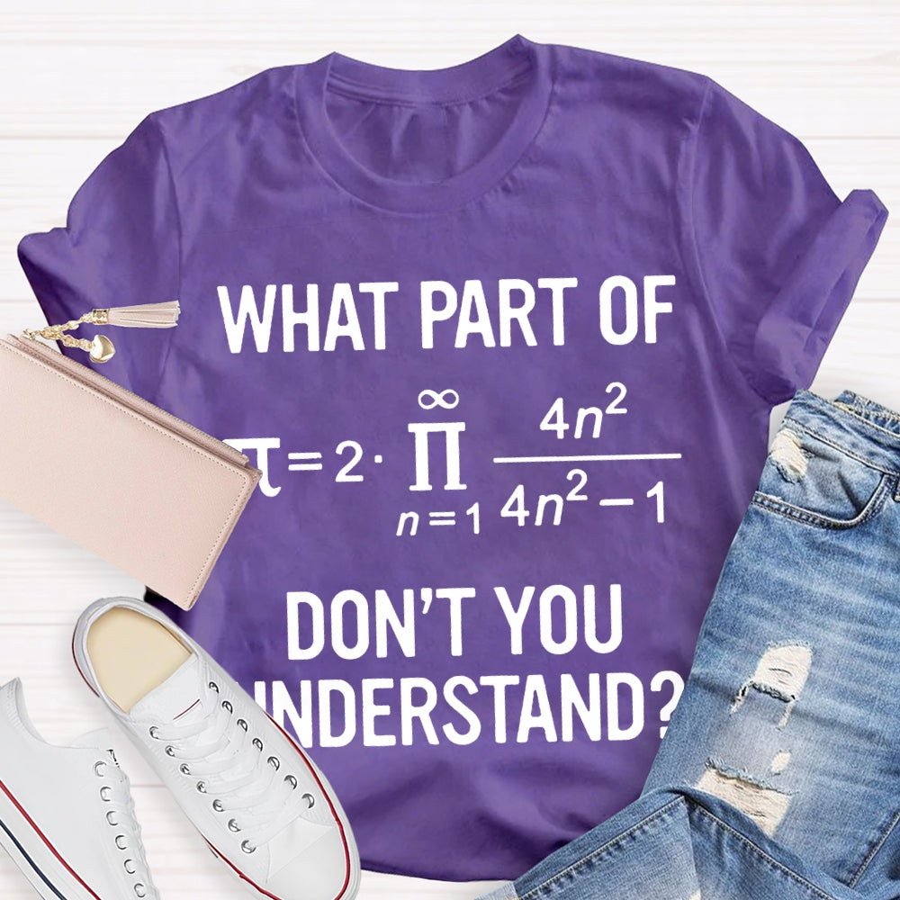 What Part Of Don'T You Understand Math Problems T-shirt