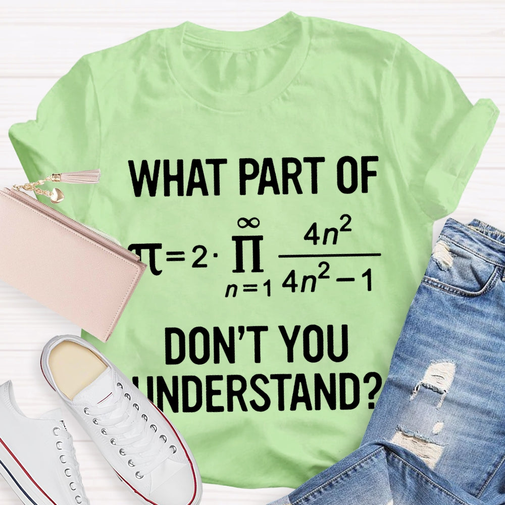 What Part Of Don'T You Understand Math Problems T-shirt