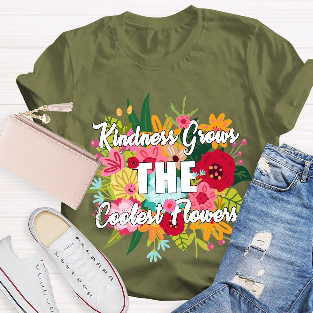 Kindness Grows The Coolest Flowers Floral T-shirt