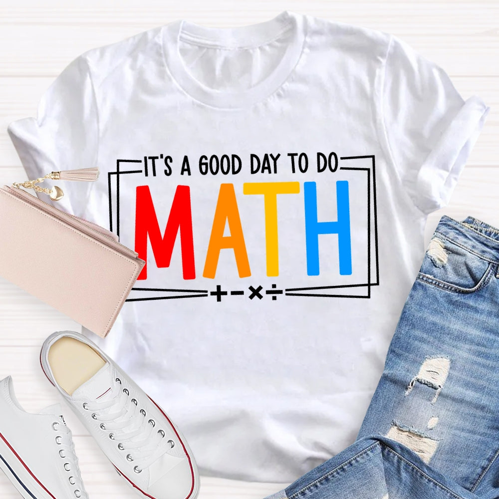 It'S A Good Day To Do Math T-shirt