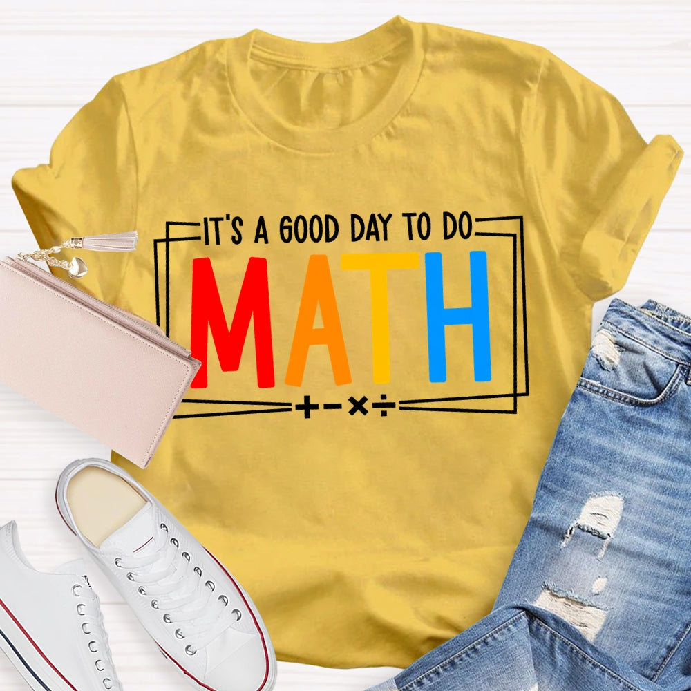 It'S A Good Day To Do Math T-shirt