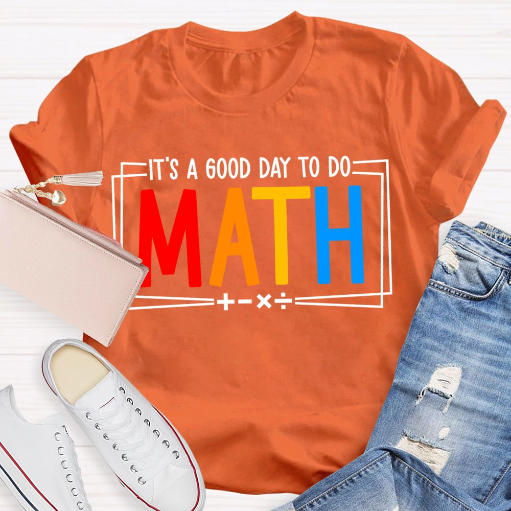 It'S A Good Day To Do Math T-shirt