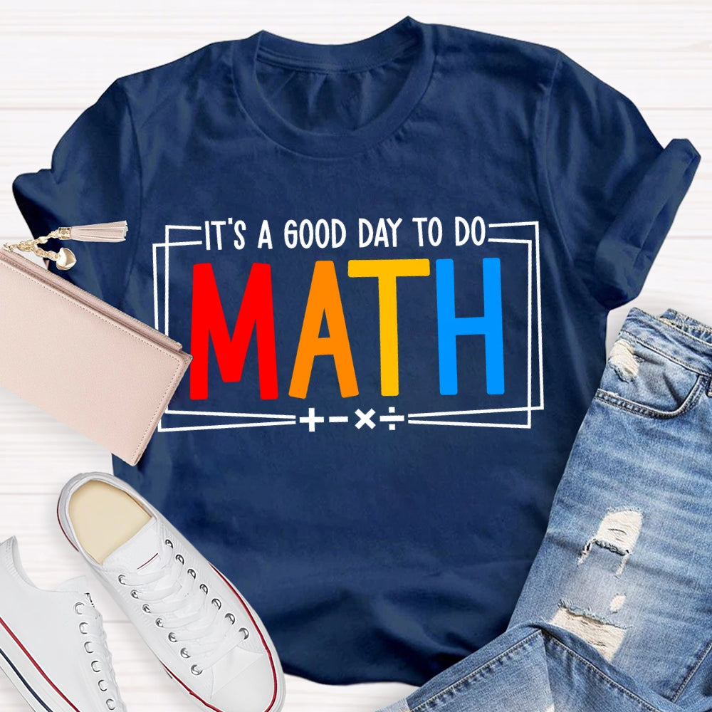 It'S A Good Day To Do Math T-shirt