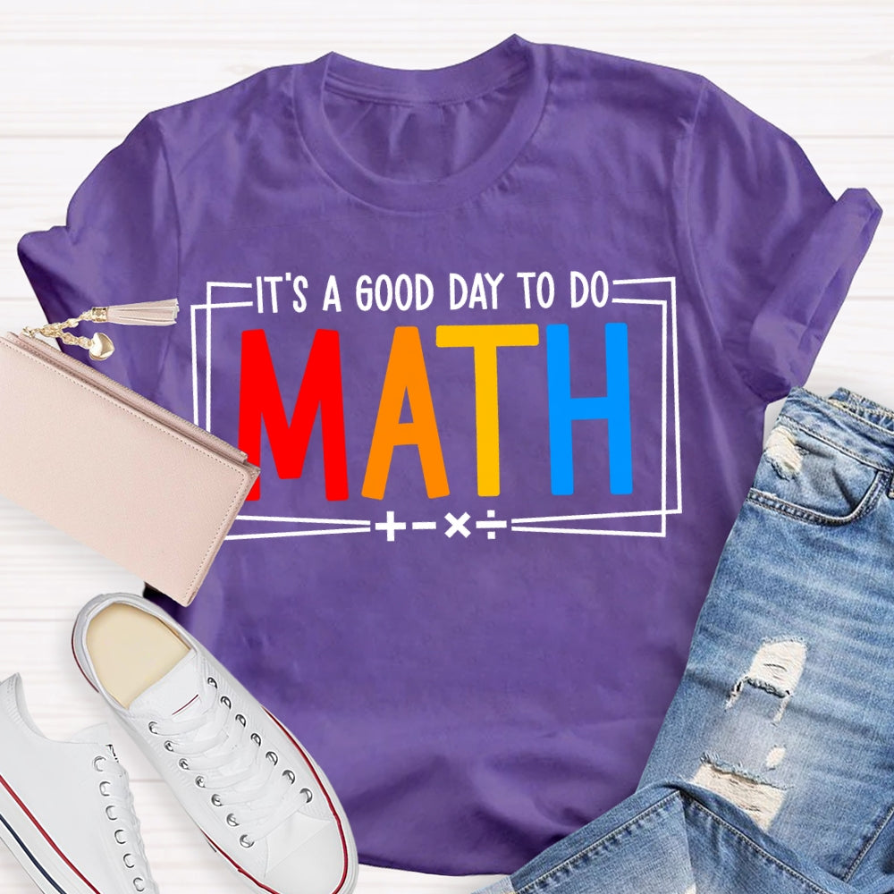 It'S A Good Day To Do Math T-shirt