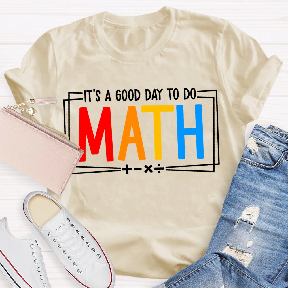 It'S A Good Day To Do Math T-shirt