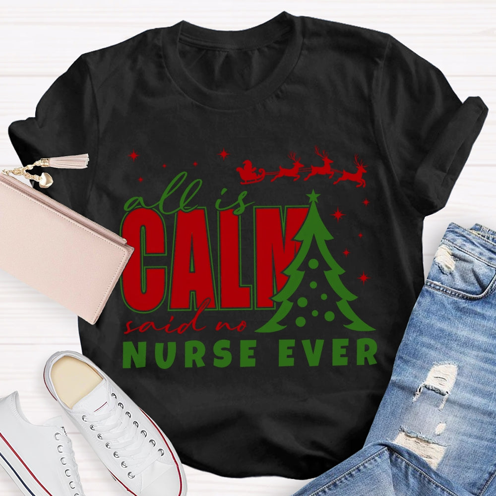 Calm Said No Nurse Ever Christmas Tree T-shirt